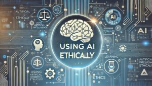 Using Chat GPT ethically